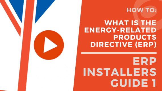 ErP Guide for Installers What is ErP